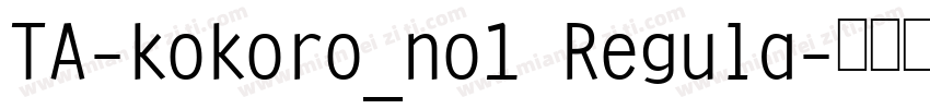 TA-kokoro_no1 Regula字体转换